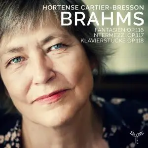 Hortense Cartier-Bresson - Brahms: Fantasien, Op. 116, Intermezzi, Op. 117 & Klavierstücke, Op. 118 (2020)