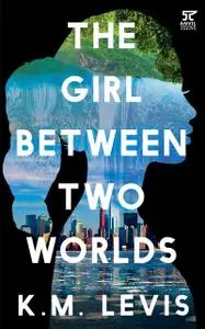 «The Girl Between Two Worlds» by Kristyn Maslog-Levis