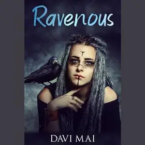 «Ravenous» by Davi Mai