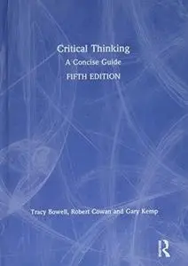 Critical Thinking ; A Concise Guide