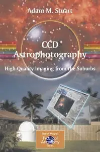 CCD Astrophotography: High-Quality Imaging from the Suburbs (Repost)