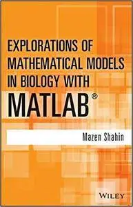 Explorations of Mathematical Models in Biology with MATLAB (repost)