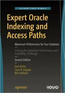 Expert Oracle Indexing and Access Paths: Maximum Performance for Your Database