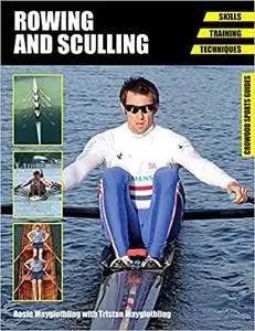 Rowing and Sculling: Skills - Training - Techniques