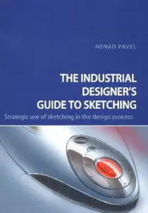 Industrial Designer's Guide to Sketching (Repost)