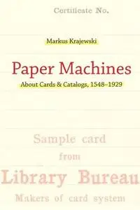 Paper machines: about cards & catalogs, 1548-1929