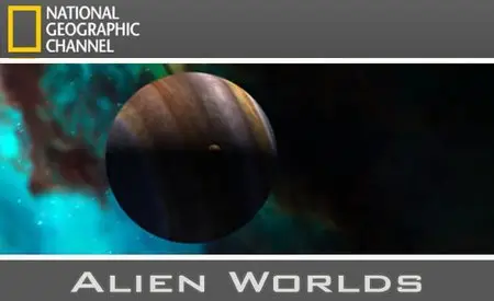 National Geographic: Alien Worlds (2009)