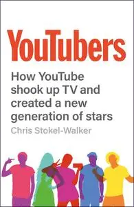 «YouTubers» by Chris Stokel-Walker