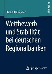 Wettbewerb und Stabilität bei deutschen Regionalbanken