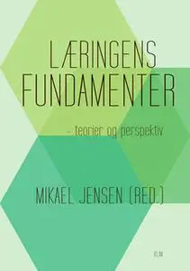 «Læringens fundamenter» by Mikael Jensen