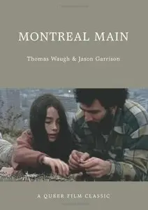 Montreal Main: A Queer Film Classic (Queer Film Classics)