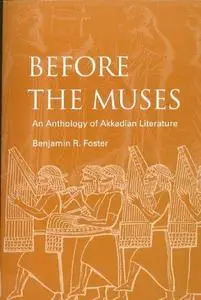 Before The Muses: An Anthology Of Akkadian Literature