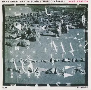 Hans Koch, Martin Schutz, Marco Kappeli - Acceleration (1988) {ECM 1357}