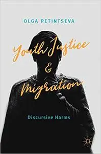 Youth Justice and Migration: Discursive Harms