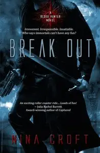 Nina Croft - Break Out (A Blood Hunter Novel)