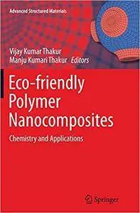 Eco-friendly Polymer Nanocomposites: Chemistry and Applications (Repost)