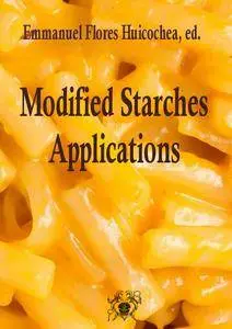 "Modified Starches Applications"  ed. by Emmanuel Flores Huicochea