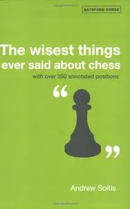 The Wisest Things Ever Said About Chess (Batsford Chess Books) by Andrew Soltis
