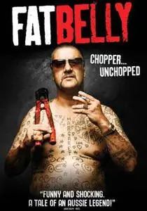 Fatbelly: Chopper Unchopped (2009)