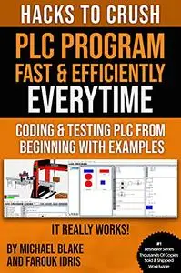 Hacks to Crush Plc Program Fast & Efficiently Everytime... : Coding, Simulating & Testing Programmable Logic Controller With Ex