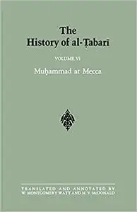 The History of al-Tabari: Muhammad at Mecca, Vol. 6