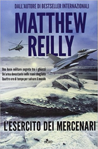 L'esercito dei mercenari - Matthew Reilly (Repost)