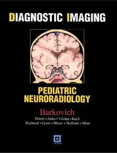 A. James Barkovich & others, "Diagnostic Imaging: Pediatric Neuroradiology"