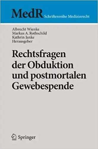 Rechtsfragen der Obduktion und postmortalen Gewebespende