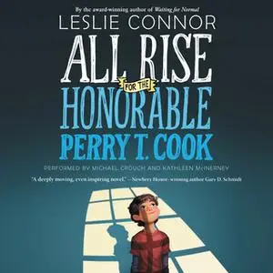 «All Rise for the Honorable Perry T. Cook» by Leslie Connor