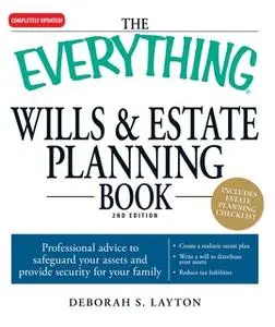 «The Everything Wills & Estate Planning Book: Professional advice to safeguard your assests and provide security for you