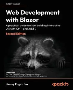 Web Development with Blazor: A practical guide to start building interactive UIs with C# 11 and .NET 7, 2nd Edition