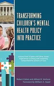 Transforming Children's Mental Health Policy into Practice: Lessons from Virginia and Other States' Experiences Creating