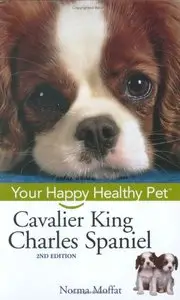 Cavalier King Charles Spaniel: Your Happy Healthy Pet [Repost]