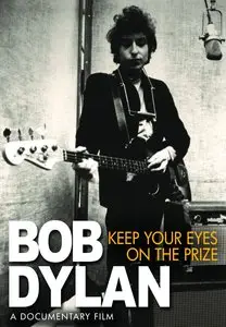 Bob Dylan: Keep Your Eyes On The Prize (2009)