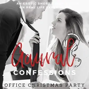 «Office Christmas Party: An Erotic True Confession» by Aaural Confessions