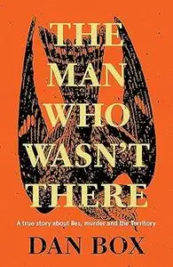 The Man Who Wasn't There