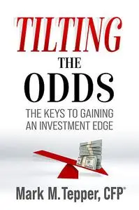 «Tilting the Odds» by Mark Tepper