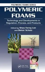 Polymeric Foams: Technology and Developments in Regulation, Process, and Products (repost)