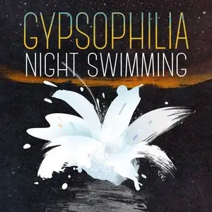 Gypsophilia - Night Swimming (2015)