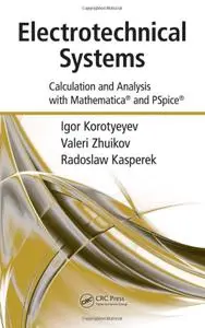 Electrotechnical Systems: Calculation and Analysis with Mathematica and PSpice