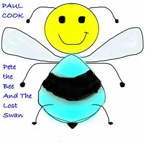 «Pete the Bee and the Lost Swan» by Paul Cook