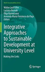 Integrative Approaches to Sustainable Development at University Level: Making the Links (Repost)