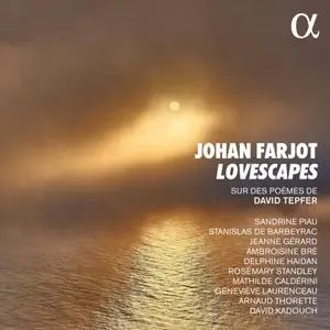 Sandrine Piau, Stanislas de Barbeyrac and Johan Farjot - Farjot: Lovescapes (2022)