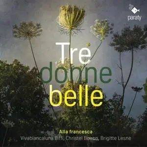 Alla Francesca, Brigitte Lesne, Vivabiancaluna Biffi, Christel Boiron - Tre donne belle (2023)