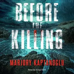 «Before the Killing» by Marjory Kaptanoglu