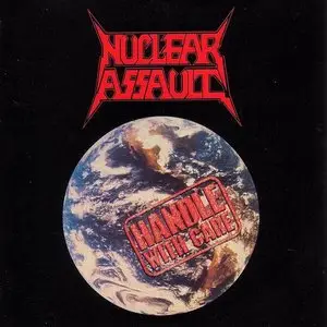 Nuclear Assault - Handle With Care (1989)