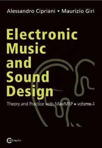 Electronic Music and Sound Design: Theory and Practice with Max/MSP, Volume 1 