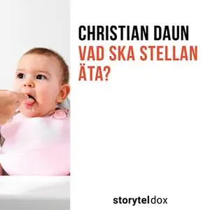 «Vad ska Stellan äta?» by Christian Daun