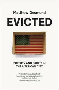 Evicted: Poverty and Profit in the American City