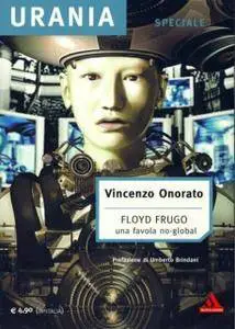 Vincenzo Onorato - Floyd Frugo. Una favola no-global
